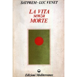 Satprem e Luc Venet - La vita senza morte